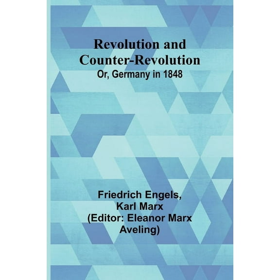 Revolution and Counter-Revolution; Or, Germany in 1848, (Paperback)