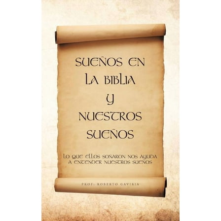Suenos En La Biblia y Nuestros Suenos (Paperback)