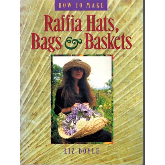Pre-Owned How to Make Raffia Hats, Bags & Baskets (Paperback) 0882668870 9780882668871