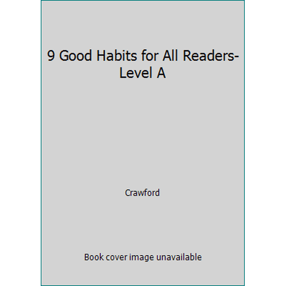 Pre-Owned 9 Good Habits for All Readers-Level A (Hardcover) 0736708332 9780736708333