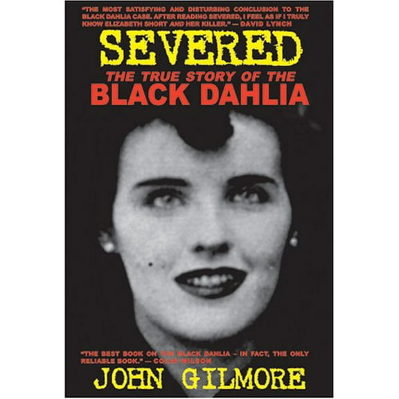 Pre-Owned Severed: The True Story of the Black Dahlia (Paperback) 187892317X 9781878923172