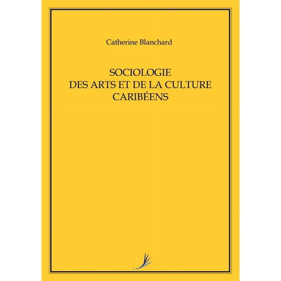Sociologie Des Arts Et de la Culture Caribéens, (Paperback)