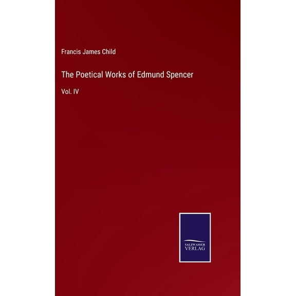The Poetical Works of Edmund Spencer (Hardcover)