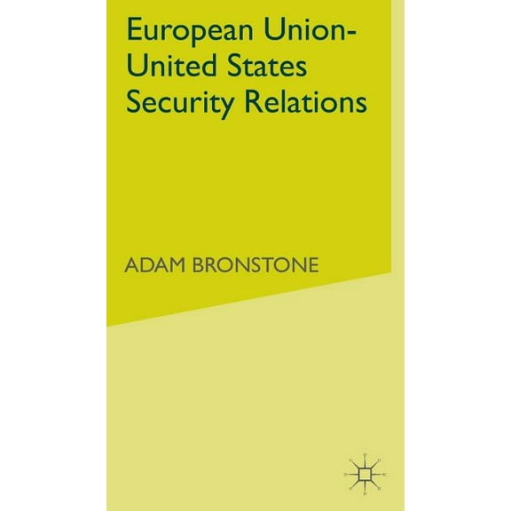 European Union-United States Security Relations, (Hardcover)