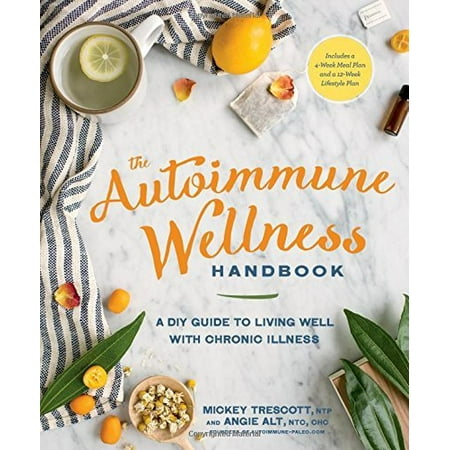The Autoimmune Wellness Handbook: A DIY Guide to Living Well with Chronic Illness [Spiral-bound]
