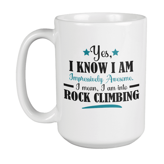 Awesome I Am into Rock Climbing, Mountain Climber Coffee & Tea Gift Mug Cup (15oz)