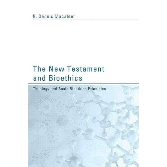 The New Testament and Bioethics (Hardcover)