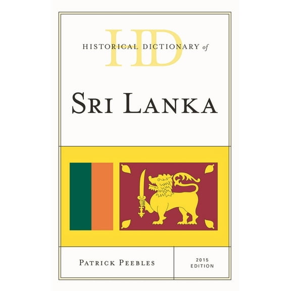 Historical Dictionaries of Asia, Oceania Historical Dictionary of Sri Lanka, (Hardcover)