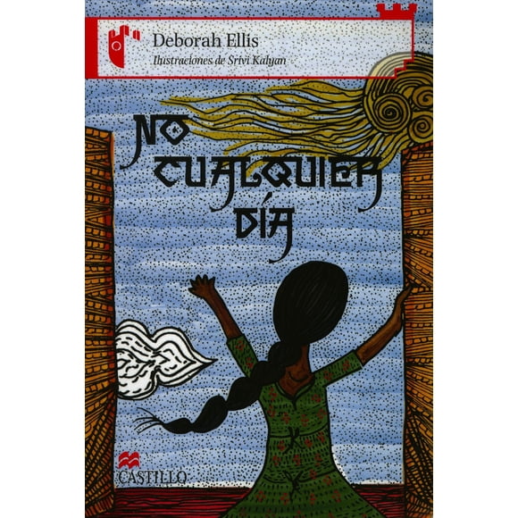 NO CUALQUIER DIA GRUPO MACMILLAN/EDICIONES CASTILLO DEBORA ELLIS