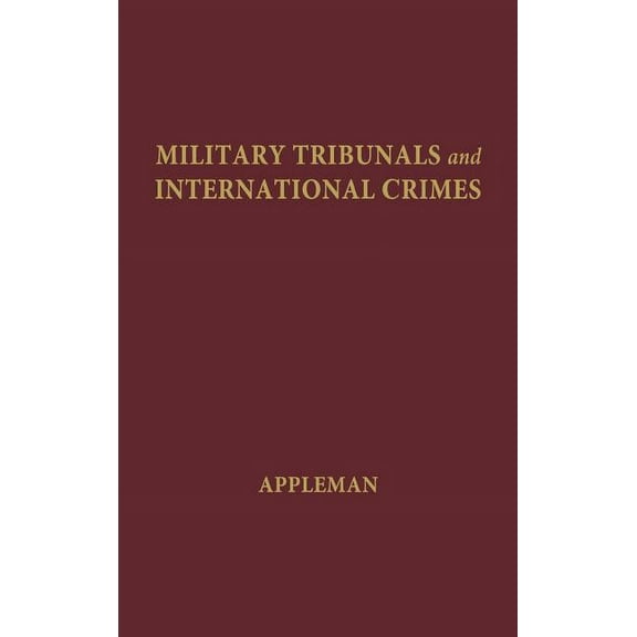 Military Tribunals and International Crimes, (Hardcover)