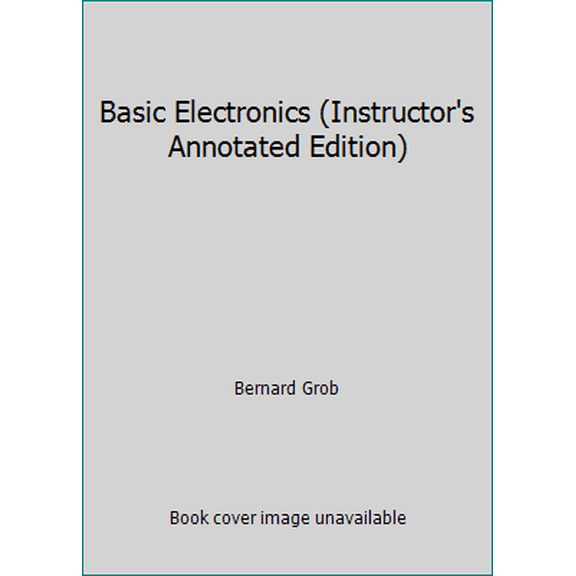 Pre-Owned Basic Electronics (Instructor's Annotated Edition) (Hardcover) 0028022602 9780028022604
