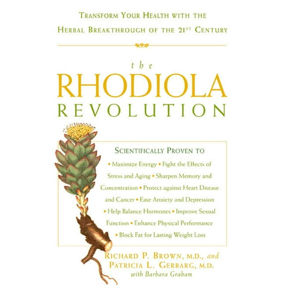 Pre-Owned The Rhodiola Revolution: Transform Your Health with the Herbal Breakthrough of the 21st Century (Paperback) 159486294X 9781594862946