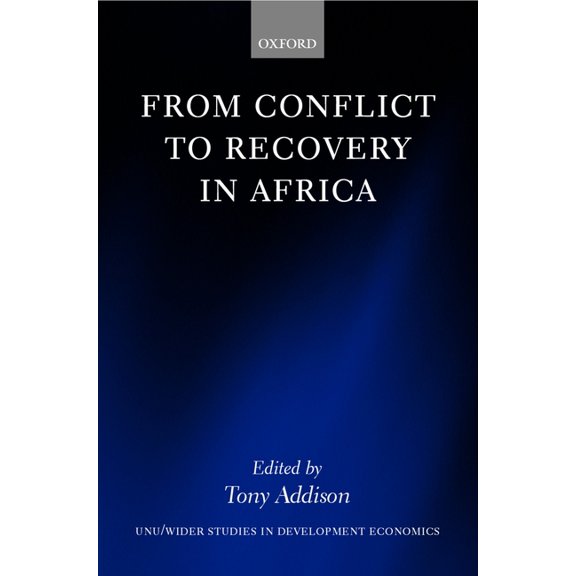 Wider Studies in Development Economics From Conflict to Recovery in Africa, (Hardcover)