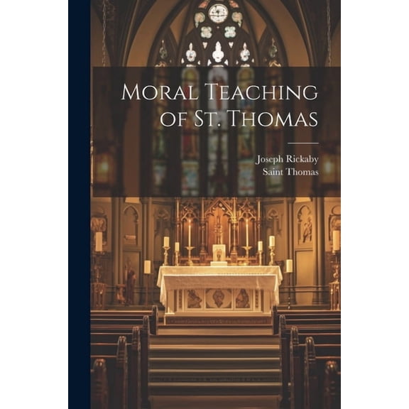 Moral Teaching of St. Thomas (Paperback)