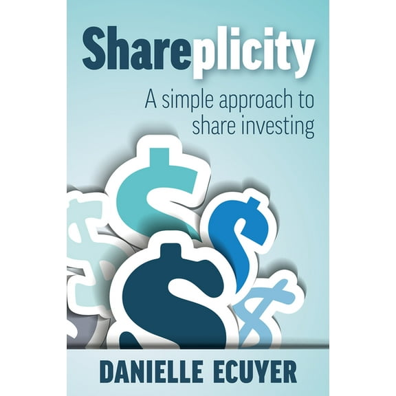 Shareplicity: A simple approach to share investing, (Paperback)
