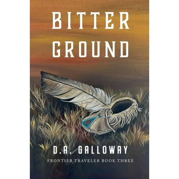 Frontier Traveler Bitter Ground, Book 3, (Paperback)