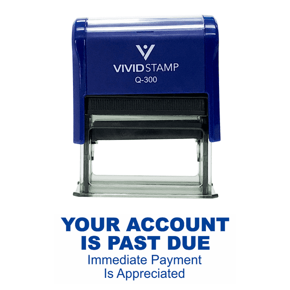 Vivid Stamp YOUR ACCOUNT IS PAST DUE Self Inking Rubber Stamp (Blue Ink) - Large
