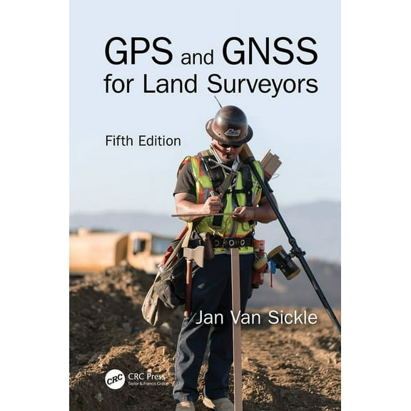 GPS and GNSS for Land Surveyors, Fifth Edition, (Hardcover)