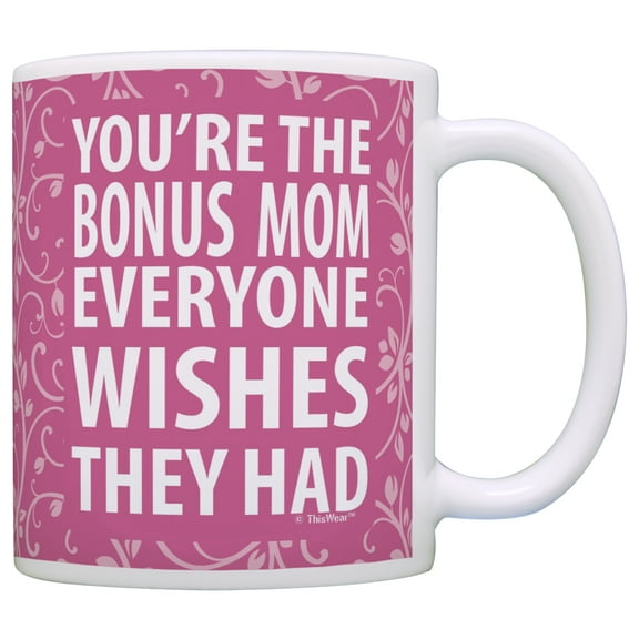 ThisWear Stepmom Mug Step Mom They Wish They Had Step Mom Mug from Daughter Mug Coffee Mug Pink