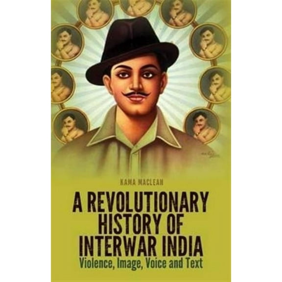 A Revolutionary History of Interwar India (Paperback)