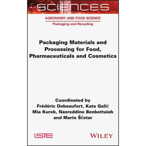 Packaging Materials and Processing for Food, Pharmaceuticals and Cosmetics, (Hardcover)