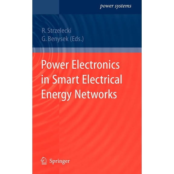 Power Systems Power Electronics in Smart Electrical Energy Networks, (Hardcover)
