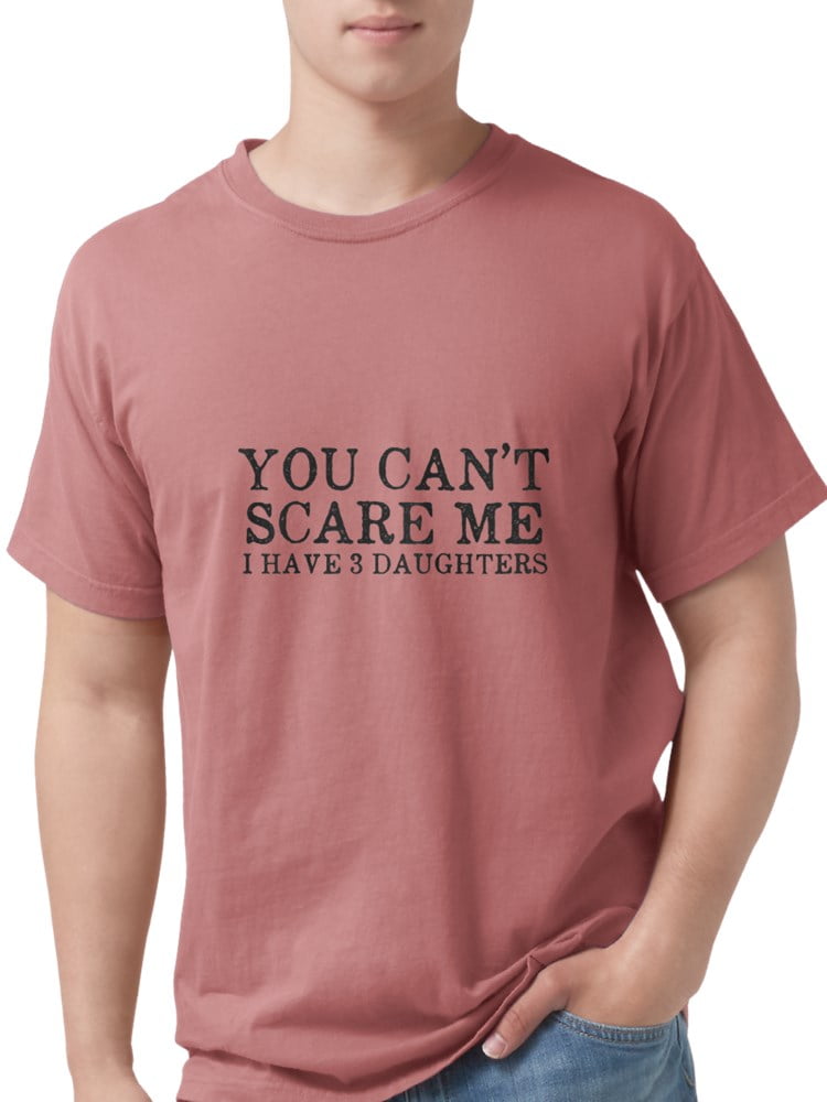 i have 3 daughters t shirt