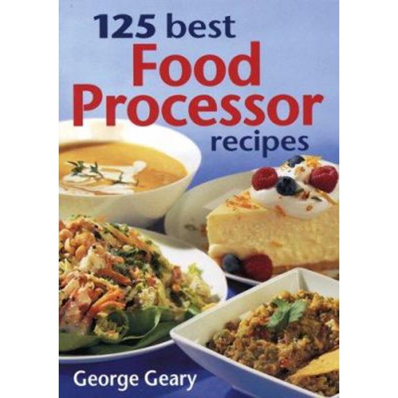 Pre-Owned 125 Best Food Processor Recipes (Paperback) 0778801233 9780778801238