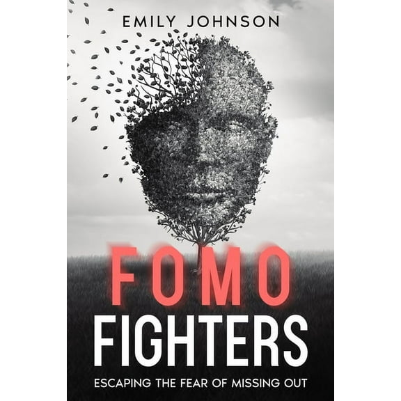 FOMO Fighters: Escaping the Fear of Missing Out, (Paperback)