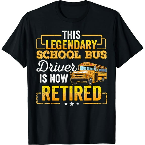 School Bus Driver Retired Shirt Gift Men Women Funny T-Shirt