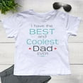thumbnail image 2 of NanyCraft's I Have The Best and Coolest Dad Ever Girl T-Shirt, 2 of 2