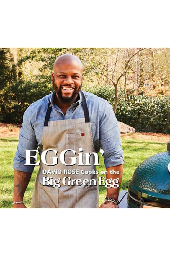 Pre-Owned Eggin': David Rose Cooks on the Big Green Egg Volume 4 (Hardcover) 1449487602 9781449487607