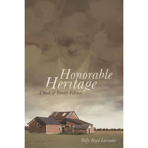 Honorable Heritage: A Book of Family Folklore (Paperback)