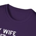 thumbnail image 3 of My Wife Isn't Delicate Like A Flower Quote Gift Cute She Is Exquisite Like Bomb Men Women Unisex Softstyle T-Shirt, 3 of 4