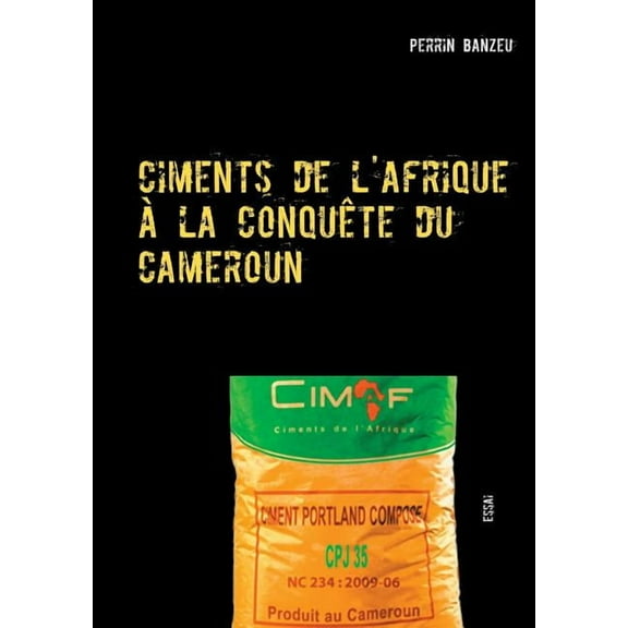 Ciments de l'afrique à la conquête du cameroun : Essai (Paperback)