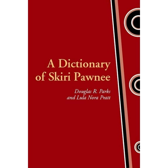 Studies in the Anthropology of North American Indians: A Dictionary of Skiri Pawnee (Hardcover)