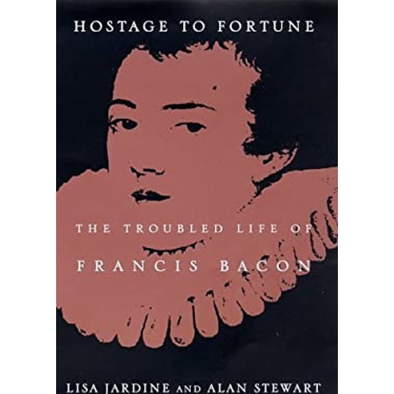 Pre-Owned Hostage to Fortune: The Troubled Life of Francis Bacon (Paperback) 0809055406 9780809055401