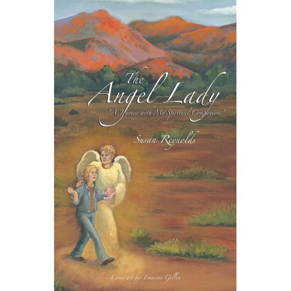The Angel Lady: "A Journey with My Spiritual Companions", (Hardcover)