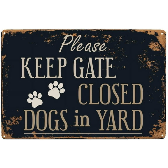 Please Keep Gate Closed Dogs in Yard, Retro Metal Tin Sign Vintage Plaque Decor