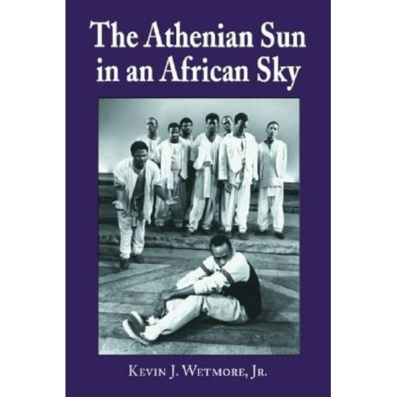 The Athenian Sun in an African Sky: Modern African Adaptations of Classical Greek Tragedy, (Paperback)