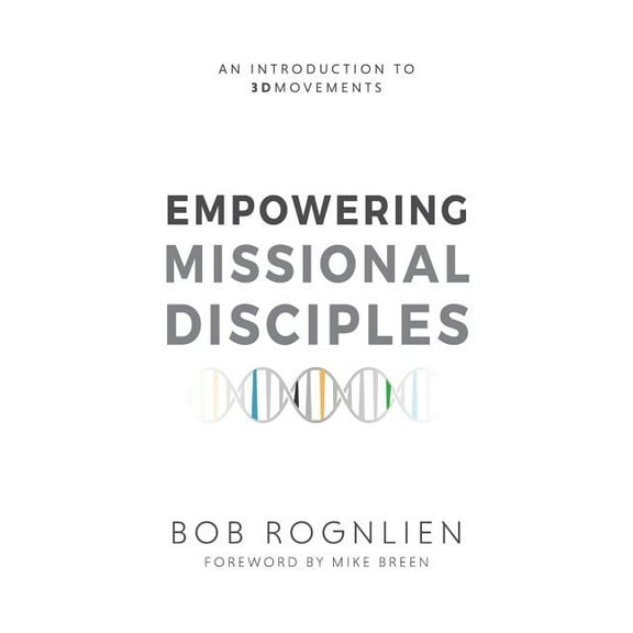 Empowering Missional Disciples: An Introduction to 3DMovements, (Paperback)