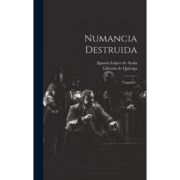 Numancia Destruida: Tragedia... (Hardcover)