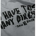 thumbnail image 3 of I Have Too Many Bikes Said No Biker Men's Graphic T Shirt Tees Brisco Brands L, 3 of 3