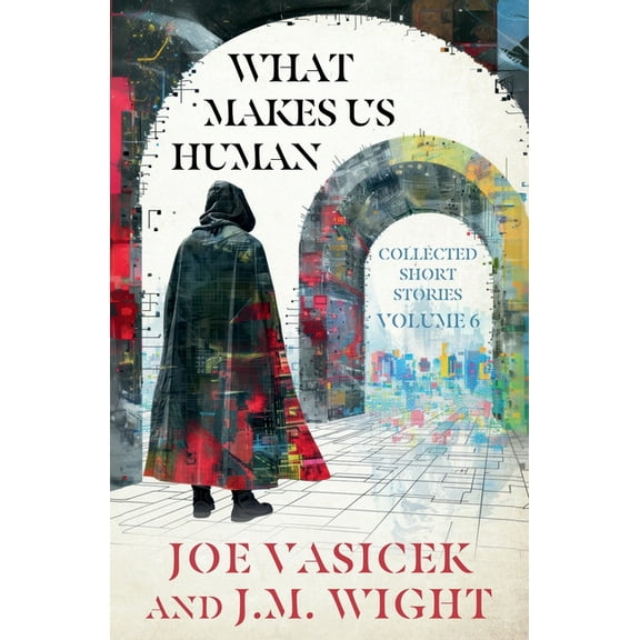 Collected Short Stories What Makes Us Human, Book 6, (Paperback)