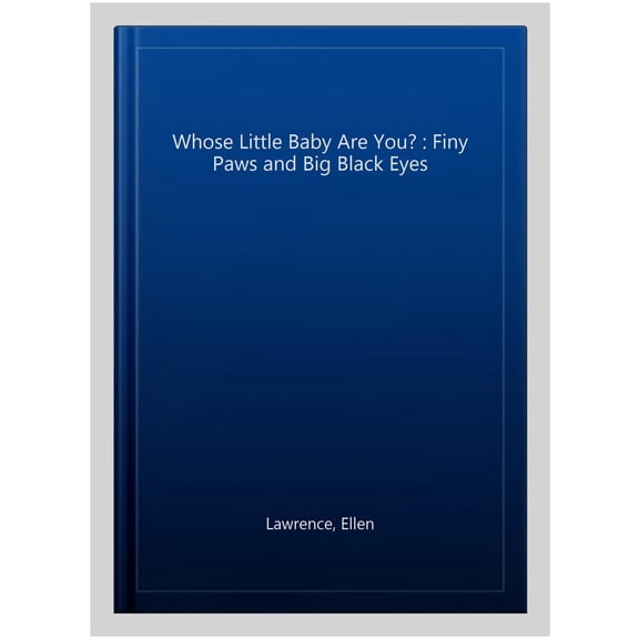 Pre-Owned Whose Little Baby Are You? : Finy Paws and Big Black Eyes