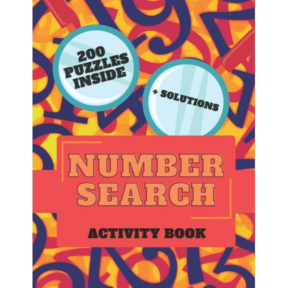 Number Search Activity Book: 200 Puzzles Solutions Inside, Large Print Puzzle Book, Brain Training Everyday