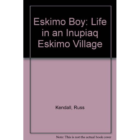 Pre-Owned Eskimo Boy ~ Life in an Inupiaq Eskimo Village (Hardcover) 0590436953 9780590436953