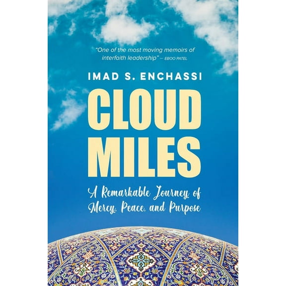 Cloud Miles: A Remarkable Journey of Mercy, Peace, and Purpose, (Paperback)