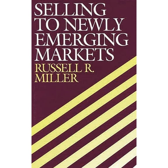 Selling to Newly Emerging Markets, (Hardcover)