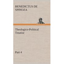 Theologico-Political Treatise - Part 4 (Hardcover)